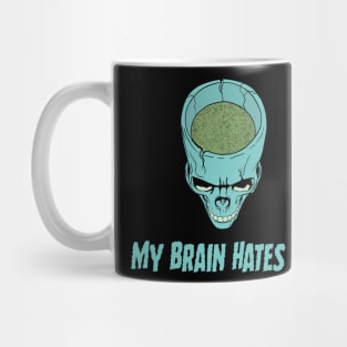 My Brain Hates Me Mug